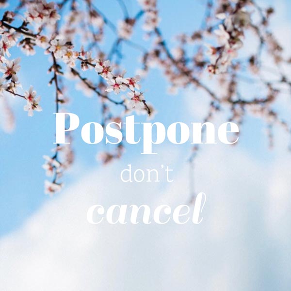 Postpone don't cancel